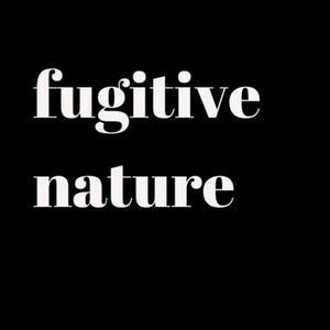 fugitive nature